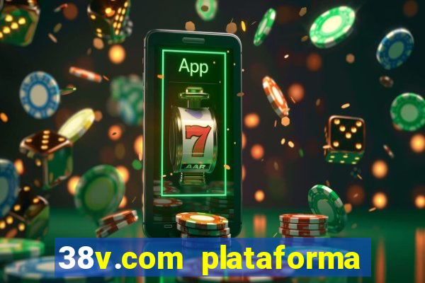 38v.com plataforma de jogos